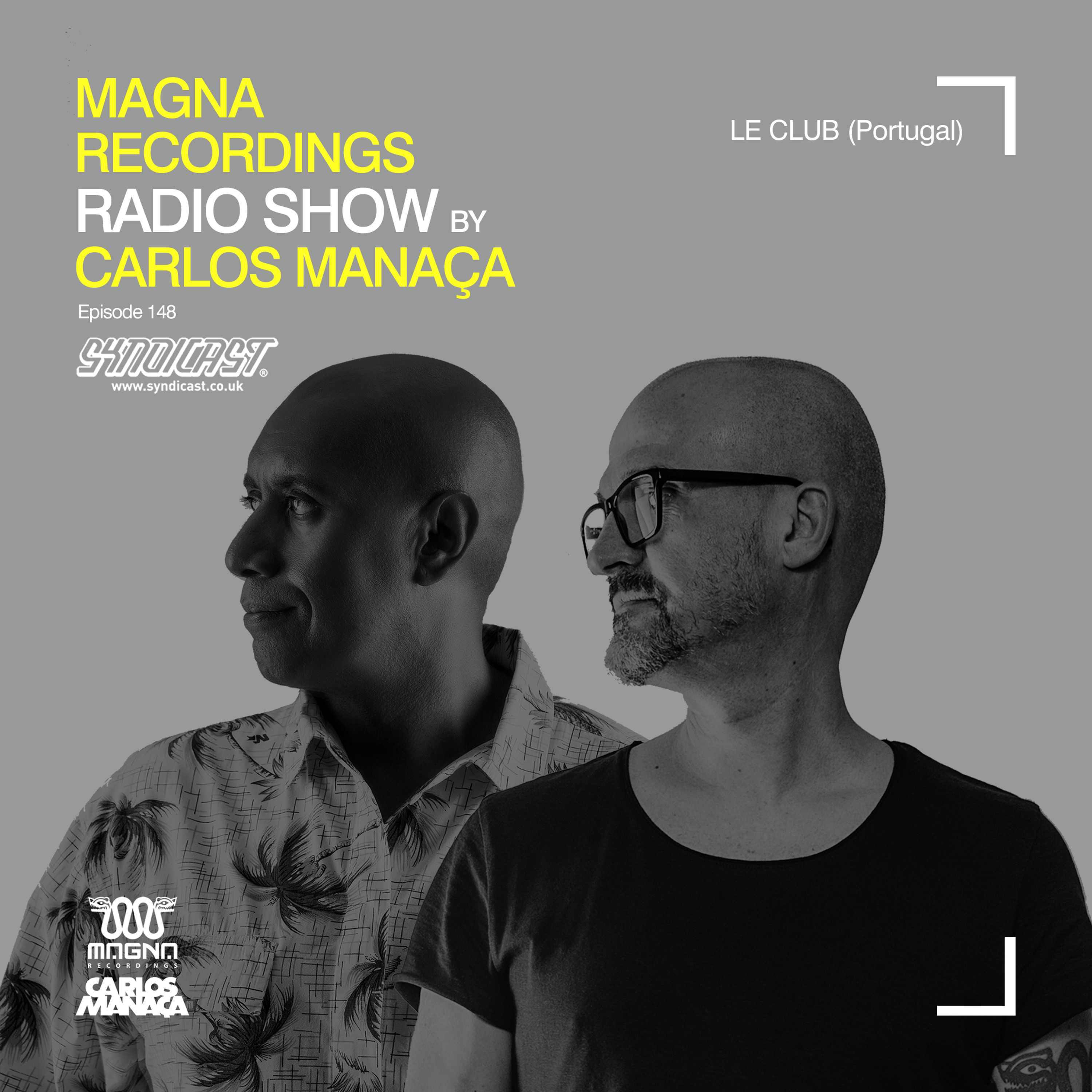 Magna Recordings Radio Show by Carlos Manaça 148 | Le Club (Albufeira) Portugal episode artwork