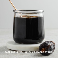 Date Syrup vs. Honey vs. Maple Syrup