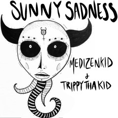 Sunny Sadness (with TrippyThaKid)