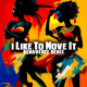 on I Like To Move It (Benavente Remix)