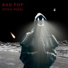 Stream 03 Bad Pop - Psych Pedal - Letting Things Go by Bad Pop | Listen  online for free on SoundCloud