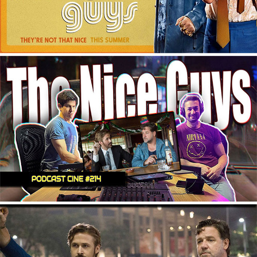 The Nice Guys | La Mejor Buddy Movie Que No Viste en el Cine | #Podcast #Cine #214