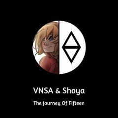 VNSA & Shoya - The Journey Of Fifteen