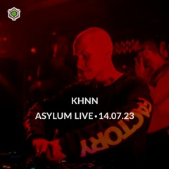 KHNN • ASYLUM LIVE • 14.07.23