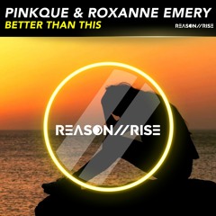 Pinkque & Roxanne Emery- Better Than This (Radio Edit)