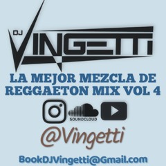 LA MEJOR MEZCLA DE REGGAETON MIX VOL 4 - @Vingetti