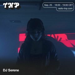 DJ Serene @ Radio TNP x Future Intel 25.09.2021