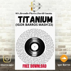 Sia,Brendo Pierce - TITANIUM  (IGOR BARROS MASH23)