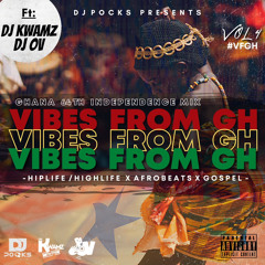 VibesFromGH Vol4 #VFGH || Ft. @DJKwamz & @deejayovuk || ★ Ghana 64th Independence Special 2021 ★