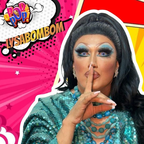 LYSABOMBOM    PODCAST O POD É POP   #74 #podcast #videocast