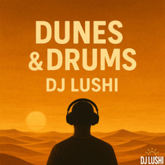 Dj Lushi dunes&tunes vol.1