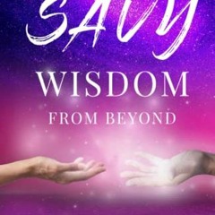 [Free] KINDLE 💜 Savy Wisdom From Beyond by  Peggy McColl PDF EBOOK EPUB KINDLE