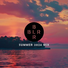 BLR Summer 2024 Mix
