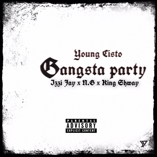 Gangsta Party - Izzi Jay x N.G x King Shway