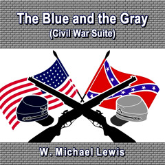 The Blue and the Gray (Civil War Suite)