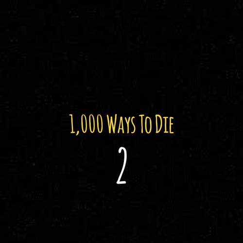 Episode 88 | 1,000 Ways To Die (Part 2)