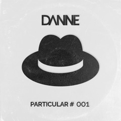 DANNE - Particular #001