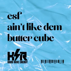 ESF - Ain't Like Dem / Butter Cube