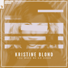 Kristine Blond - You Make Me Go Oooh (D'n'D Edit)