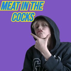 Meat In The Cocks