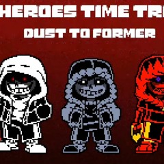 Heroes Time Trio: Dust to Former-[Phase1]Experience not maniacs