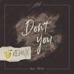 G5SH Ft. Reva Chen - Don't You (2J Remix)