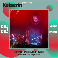 Kaiserin - Noise Club 09.03.2024