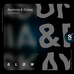 Asomnia & Diskay - Glow