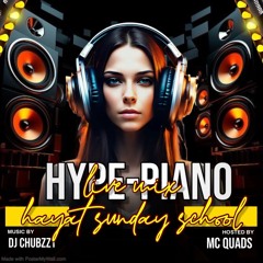 DJ CHUBZZY X MC QUADS HYPE-PIANO LIVE MIX (HAYATT SUNDAY SCHOOL VIBE)