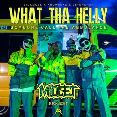 Sickmode & Krowdexx x Levenkhan - WHAT THA HELLY ( M1dlet Kick Edit )