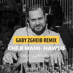 Gaby Zgheib - Hawlo - Cheb Mami (Original Remix)