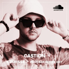 Clarisse Records Podcast CP037 mixed by Castion