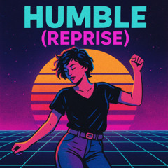 Humble (Reprise)