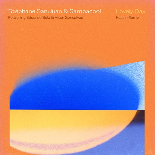 Lovely Day (remix by Kassin) Stephane San Juan & Sambacool