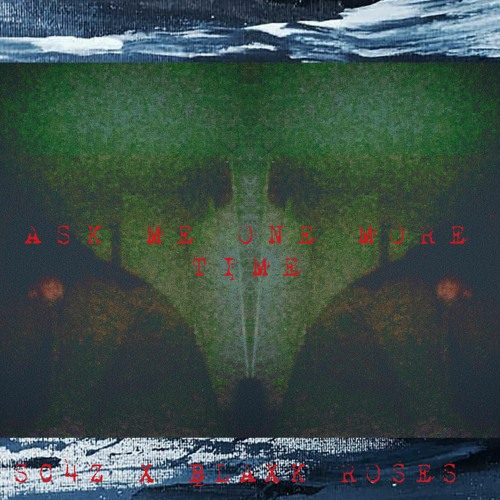 Ask Me One More Time (feat. BLAXK ROSES)