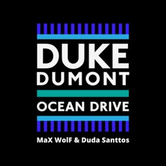 Duke Dumont - Ocean Drive ( MaX WolF, Duda Santtos RemiX )Original Vocal in Download