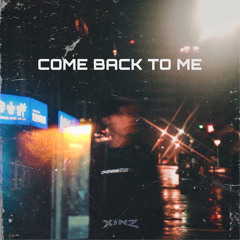 Xinz - Come Back to Me