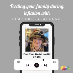 #339 Feeding your family during inflation & rising food prices with Kimberley Gillan