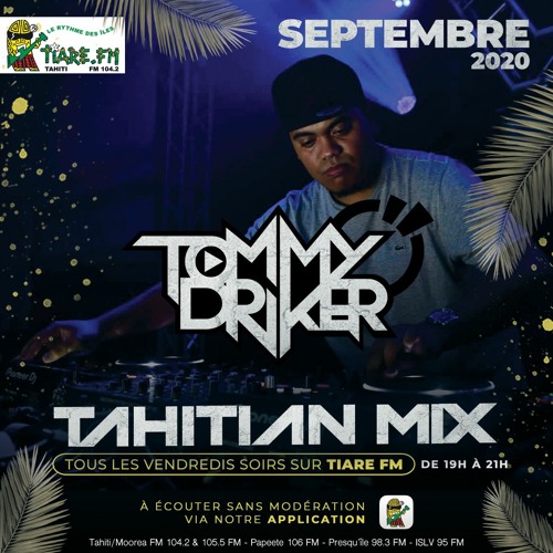 TAHITIAN MIX by Tiare FM - Tommy Driker (Part IV - 25.09.20)