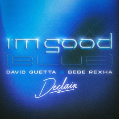 I'm Good (Blue) (Declain Bootleg)