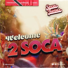 Soca Twins - Welcome 2 Soca - Trinidad Carnival 2024