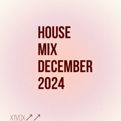 House Mix December 2024