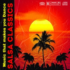 Salsa Classics - Music that makes you dance