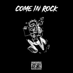 Come In Rock