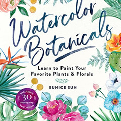 [FREE] EPUB 📄 Watercolor Botanicals: Learn to Paint Your Favorite Plants and Florals