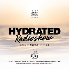 HRS245 - MASYGA - Hydrated Radio show on Pure Ibiza Radio - 10.10.24