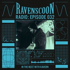 In The Nest With KAVERN On RAVENSCOON Radio: Episode 32