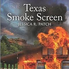 [View] KINDLE PDF EBOOK EPUB Texas Smoke Screen: An Uplifting Romantic Suspense (Quantico Profilers,