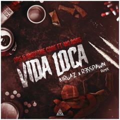 DRS VS Andy The Core Ft MC Robs - Vida Loca [Kiruaz & R3sspawn Remix]