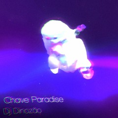 Chave Paradise (Dj Dinozão Remix) [Gangsta Paradise Remix]